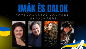 Imák és dalok – Jótékonysági koncert Ukrajnáért és minden szenvedőért