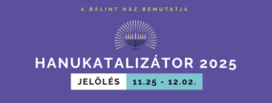 A Bálint ház keresi a Hanukatalizátor díj idei jelöltjeit